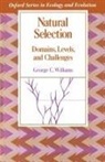 George C. Williams, George C. (Professor of Ecology and Evol Williams, George C. (Professor of Ecology and Evolution Williams, George Christopher Williams - Natural Selection: Domains, Levels, and Challenges