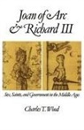 Charles T. Wood, Charles T. (Daniel Webster Professor of History Wood, Charles Tuttle Wood - Joan of Arc and Richard III
