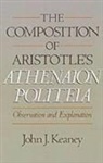 John J. Keaney, John J. (Professor of Classics Keaney, Keaney John J. - Composition of Aristotle''s Athenaion Politeia