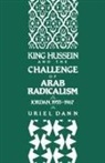 Uriel Dann, Uriel (Professor of History Dann - King Hussein and the Challenge of Arab Radicalism