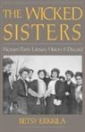 Betsy Erkkila, Betsy (Professor of English Erkkila - Wicked Sisters