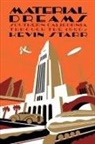 Kevin Starr, Kevin (Professor of History Starr - Material Dreams