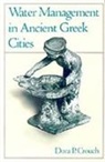 Dora P. Crouch, Dora P. (Professor Emeritus Crouch, Crouch Dora P., Crouch Dora P - Water Management in Ancient Greek Cities