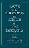 Stephen Voss, Stephen (Assistant Professor of Philosophy Voss, Stephen Voss, Voss Stephen - Essays on the Philosophy and Science of Rene Descartes