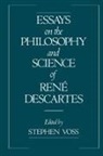 Stephen Voss, Stephen (Assistant Professor of Philosophy Voss, Stephen Voss, Voss Stephen - Essays on the Philosophy and Science of Rene Descartes