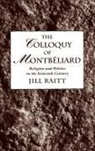 Jill Raitt, Jill (Catherine Paine Middlebush Professor Raitt, Raitt Jill - Colloquy of Montbeliard