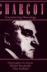 Michael Bonduelle, Michel Bonduelle, Michel (Professor of Neurology Bonduelle, Toby Gelfand, Toby (Professor Gelfand, Gelfand Toby... - Charcot: Constructing Neurology