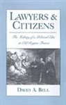 David A. Bell, David A. (Assistant Professor of History Bell, Bell David A. - Lawyers and Citizens