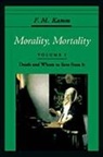 F. M. Kamm, F. M. (Professor of Philosophy Kamm, F.M. Kamm, Frances Myrna Kamm, Kamm F. M. - Morality, Mortality: Volume I: Death and Whom to Save From It