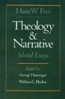 Hans W. Frei, Hans W. (late Professor of Theology Frei, Frei Hans W., George Hunsinger, George (Associate Professor of Christian Theology Hunsinger, William C. Placher... - Theology and Narrative