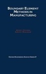 Abhijit Chandra, Abhijit (Professor Chandra, Abhijit Mukherjee Chandra, Chandra Abhijit, Subrata Mukherjee, Subrata (Professor Mukherjee... - Boundary Element Methods in Manufacturing