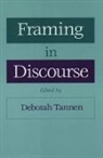 Deborah Tannen, Deborah (Professor of Linguistics Tannen, Deborah Tannen, Tannen Deborah - Framing in Discourse