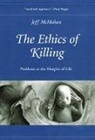 Jeff McMahan, Jeff (Professor of Philosophy Mcmahan, McMahan Jeff - Ethics of Killing