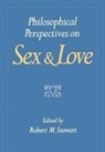 Stewart, Columba Stewart, Robert M. Stewart, Robert M. Stewart - Philosophical Perspectives on Sex and Love