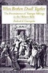 Frederick E. Greenspahn, Frederick E. (Associate Professor of Judaic Studies Greenspahn - When Brothers Dwell Together