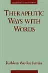 Kathleen W. Ferrara, Kathleen Warden Ferrara, Kathleen Warden (Assistant Professor of L Ferrara, Kathleen Warden (Assistant Professor of Linguistics Ferrara - Therapeutic Ways With Words