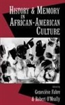 &amp;apos, Genevieve Fabre, Genevieve (Professor of American Literature Fabre, Genevieve E. O&amp;apos Fabre, Genevieve E. O''''meally Fabre, Fabre Genevieve... - History and Memory in African-American Culture