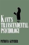 Patricia Kitcher, Patricia (Professor of Philosophy Kitcher - Kant''s Transcendental Psychology