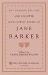 Jane Barker, Jane Valentine Barker, Barker Jane, Carol S. Wilson, Carol Shiner Wilson, Wilson Carol Shiner - Galesia Trilogy and Selected Manuscript Poems of Jane Barker