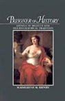 Madeleine M. Henry, Madeleine M. (Associate Professor of Classi Henry, Madeleine M. (Associate Professor of Classical Studies Henry, Madeleine Mary Henry, Henry Madeleine M. - Prisoner of History