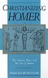 Dennis R. MacDonald, Dennis Ronald MacDonald, Dennis Ronald (Professor of New Testame Macdonald, Dennis Ronald (Professor of New Testament and Christian Origins MacDonald, MacDonald Dennis Ronald - Christianizing Homer