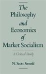 N Scott Arnold, N. Scott Arnold, N. Scott (Professor of Philosophy Arnold, N.scott Arnold - Philosophy and Economics of Market Socialism