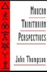 John Thompson, John (Professor of Systematic Theology Thompson - Modern Trinitarian Perspectives
