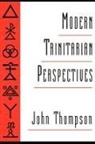 John Thompson, John (Professor of Systematic Theology Thompson, Thompson John - Modern Trinitarian Perspectives
