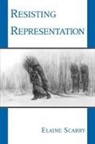 Elaine Scarry, Elaine (Professor of English Scarry - Resisting Representation