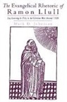 Mark D. Johnston, Mark D. (Professor of Spanish Johnston, Johnston Mark D. - Evangelical Rhetoric of Ramon Llull