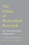 Baruch A Brody, Baruch A. Brody, Baruch A. (Leon Jaworski Professor of Biome Brody, Brody Baruch A. - Ethics of Biomedical Research