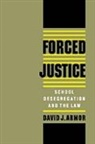 David J. Armor, David J. (Professor Armor, Armor David J. - Forced Justice