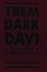 William Dusinberre, William (Senior Lecturer in American History Dusinberre - Them Dark Days