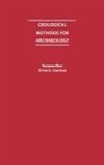 Ervan G Garrison, Ervan G. Garrison, Ervan G. (Associate Professor of Anthropology and Geology Garrison, Garrison Ervan G., Norman Herz, Norman (Professor of Geology and Director Herz... - Geological Methods for Archaeology
