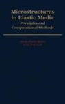 Sangtae Kim, Kim Sangtae, Phan-Thein Nhan, Nhan Phan-Thien, Nhan (Personal Chair in Mechanical Eng Phan-Thien, Nhan Kim Phan-Thien... - Microstructures in Elastic Media