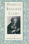 John D. Hedrick, Harriet Beecher Stowe, Joan D. Hedrick, Joan D. (Director of Women's Studies Hedrick - Oxford Harriet Beecher Stowe Reader
