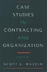 Scott E. Masten, Scott E. Masten - Case Studies in Contracting and Organization