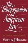 Morton J Horwitz, Morton J. Horwitz, Morton J. (Charles Warren of American Leg Horwitz, Morton J. (Charles Warren of American Legal History Horwitz - Transformation of American Law 1870-1960