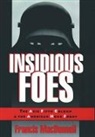 Francis Macdonnel, Francis MacDonnell, Francis (Assistant Professor of Histor Macdonnell, Francis (Assistant Professor of History MacDonnell, MacDonnell Francis - Insidious Foes
