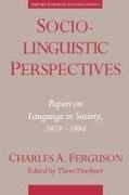 Charles A. Ferguson, Charles A. (Emeritus Professor of Lingui Ferguson, Charles Albert Ferguson, Thom Huebner,  Huebner Thom - Sociolinguistic Perspectives - Papers on Language in Society, 1959-1994
