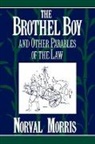 Morris, Norval Morris, Norval (Julius Kreeger Professor of Law an Morris, Norval (Julius Kreeger Professor of Law and Criminology Morris - Brothel Boy and Other Parables of the Law