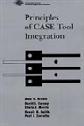 Alan W. Brown, Alan W. Carney Brown, Alan W. Etc. Carney Brown, Brown Alan W., David J. Carney, Edwin J. Morris... - Principles of Case Tool Integration