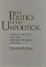 Gordon A. Craig, Gordon A. (J.e. Wallace Sterling Professor Craig, Grodon A. Craig - Politics of the Unpolitical