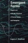 Eugene C. Goldfield, Eugene C. (Research Associate Goldfield, Goldfield Eugene C. - Emergent Forms