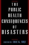 Eric K. Noji, Eric K. (Chief of the International Emergenc Noji, Eric K. Noji, Eric K. (Chief of the International Emergency &amp; Refugee Health Unit Noji, Noji Eric K. - Public Health Consequences of Disasters