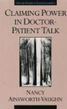 Nancy Ainsworth-Vaughn, Nancy (Associate Professor of En Ainsworth-Vaughn, Nancy (Associate Professor of English Ainsworth-Vaughn, Ainsworth-Vaughn Nancy - Claiming Power in Doctor-Patient Talk