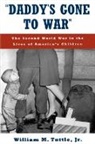 Tuttle, William M. Tuttle - ''Daddy''s Gone to War''