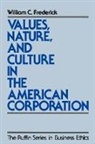 Frederick, Ii Frederick, William C. Frederick, William C. (Professor of Business Admin Frederick - Values, Nature, and Culture in the American Corporation