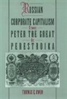 Thomas C. Owen, Thomas C. (Professor of History Owen, Owen Thomas C. - Russian Corporate Capitalism From Peter the Great to Perestroika