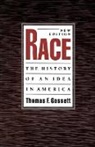Thomas F. Gossett, Thomas F. (Professor of English Gossett - Race: The History of an Idea in America